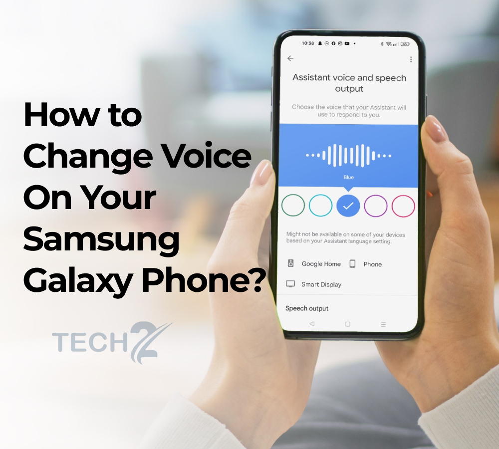 Change Voice on Your Samsung Galaxy Phone