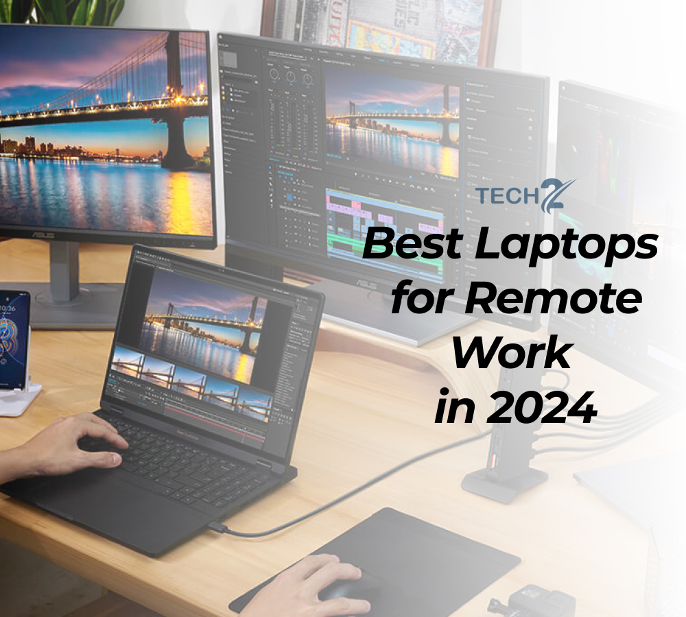 Best Laptops for Remote Work in 2024