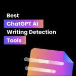 Best Chatgpt AI Writing Detection Tools