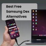 Best Free Samsung Dex Alternatives
